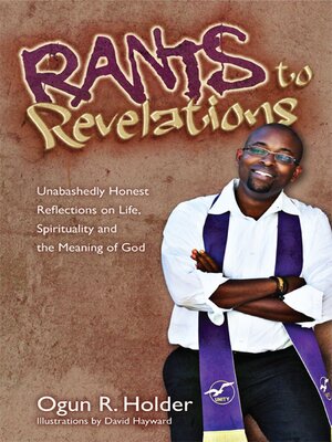 cover image of Rants to Revelations: Unabashedly Honest Reflections on Life, Spirituality, & the Meaning of God